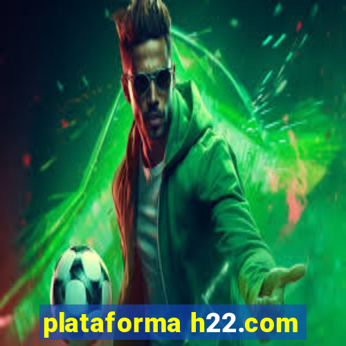 plataforma h22.com